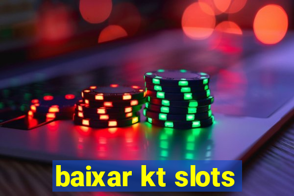 baixar kt slots